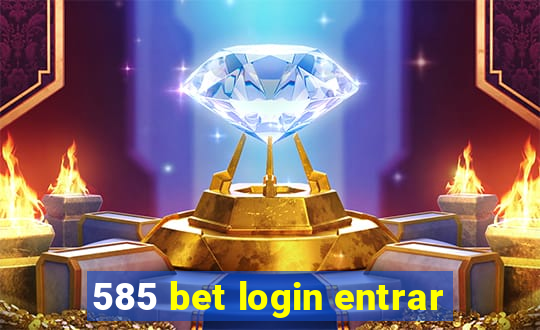 585 bet login entrar